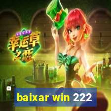 baixar win 222