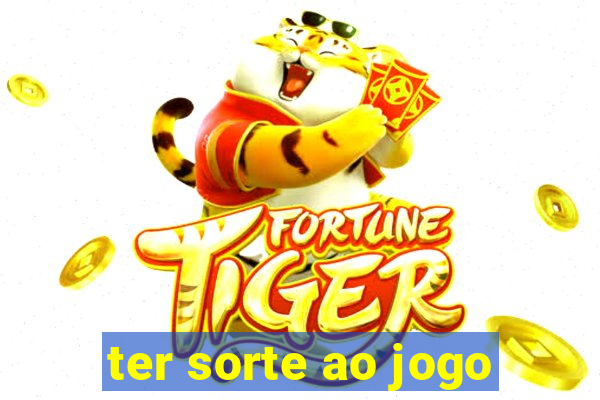 ter sorte ao jogo