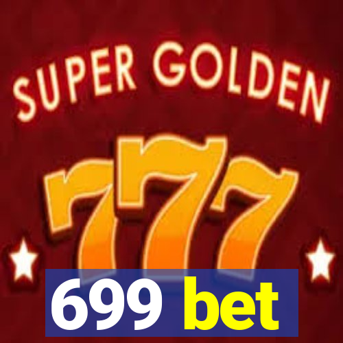 699 bet