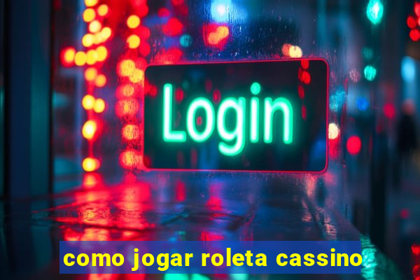 como jogar roleta cassino