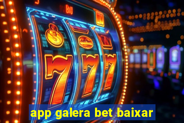 app galera bet baixar