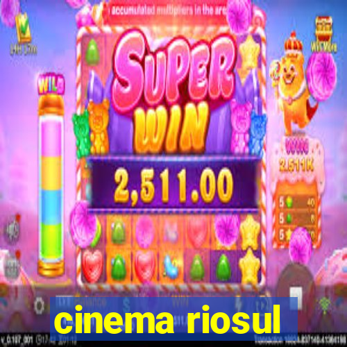 cinema riosul