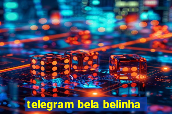 telegram bela belinha