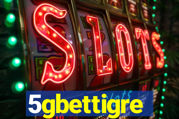 5gbettigre