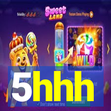 5hhh