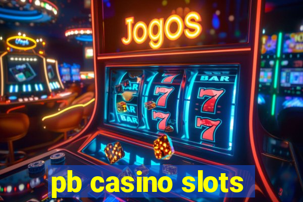 pb casino slots