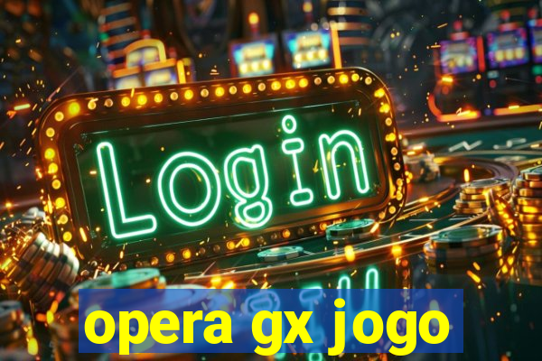 opera gx jogo