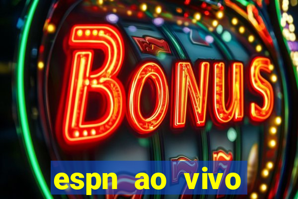 espn ao vivo online grátis