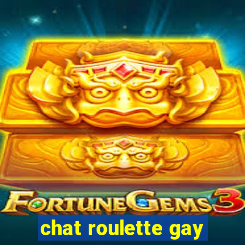 chat roulette gay