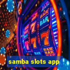 samba slots app