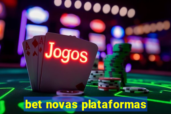 bet novas plataformas