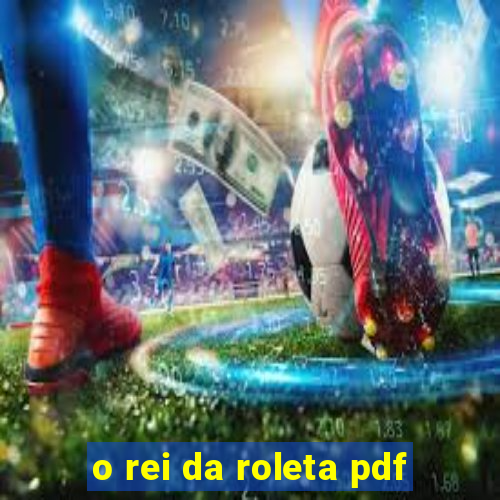 o rei da roleta pdf