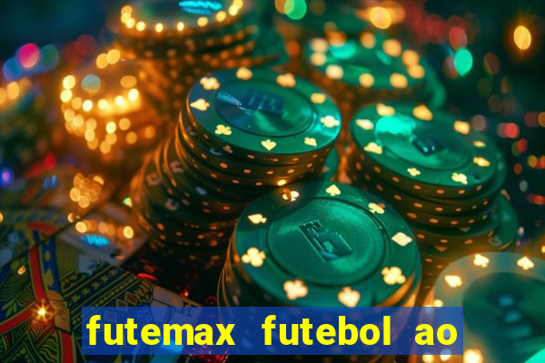 futemax futebol ao vivo atualizado