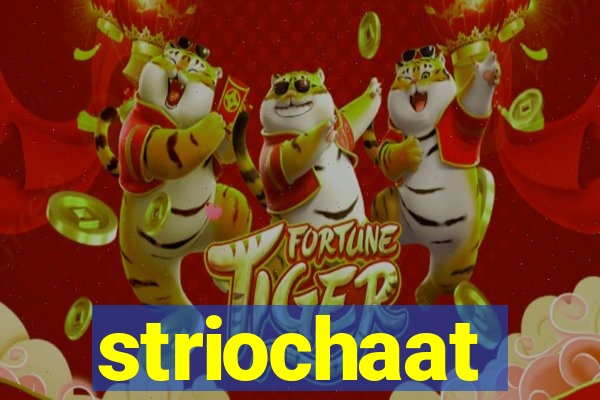 striochaat