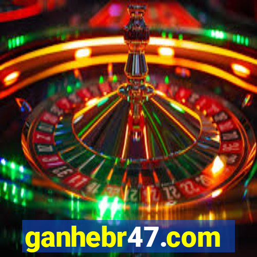 ganhebr47.com