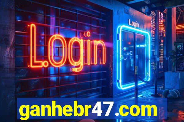 ganhebr47.com