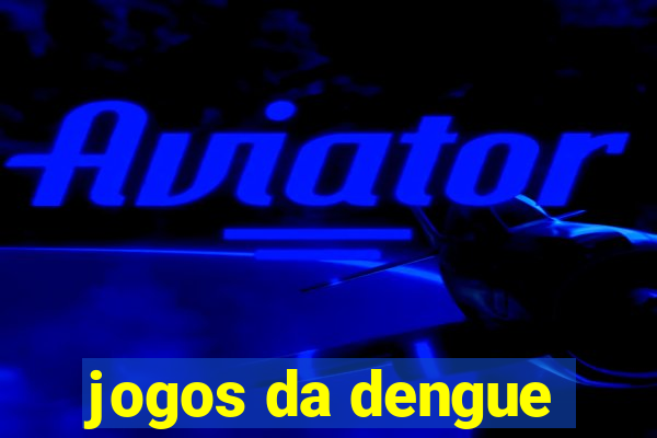 jogos da dengue