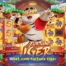 10bet.com-fortune tiger