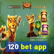 120 bet app