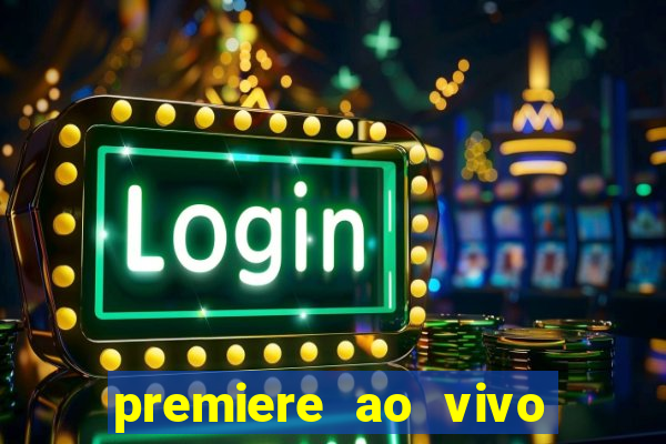 premiere ao vivo em hd