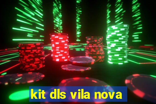 kit dls vila nova