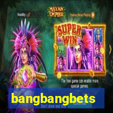 bangbangbets