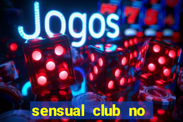 sensual club no esporte interativo