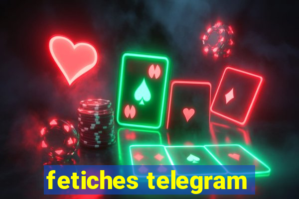 fetiches telegram