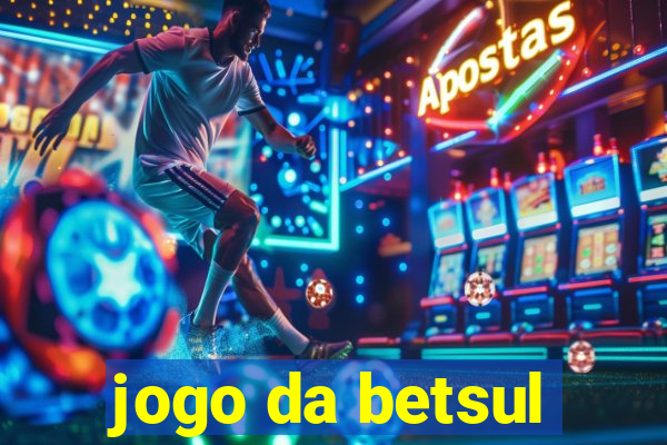 jogo da betsul