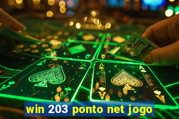 win 203 ponto net jogo