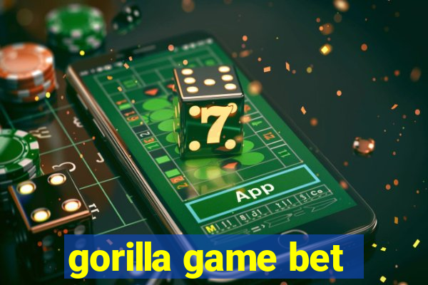 gorilla game bet