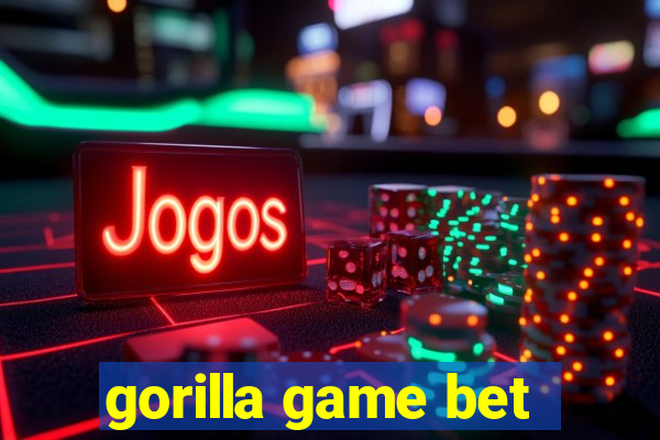 gorilla game bet