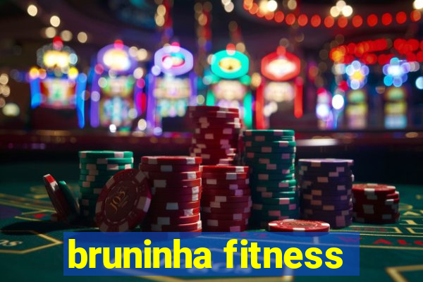 bruninha fitness