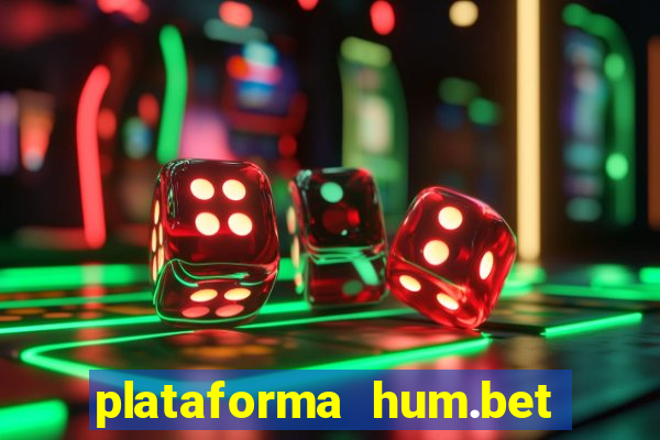 plataforma hum.bet é confiável