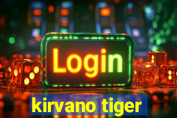 kirvano tiger