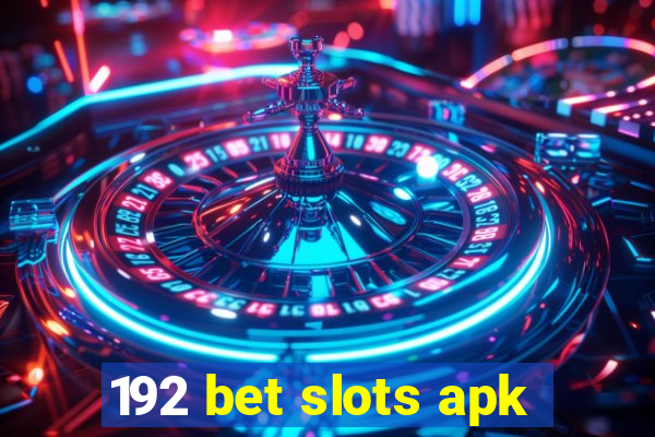 192 bet slots apk