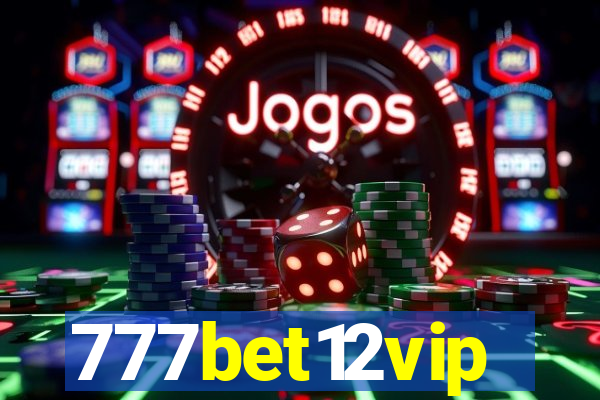 777bet12vip