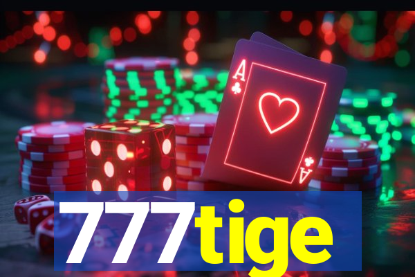 777tige