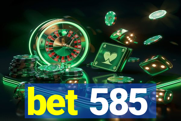 bet 585