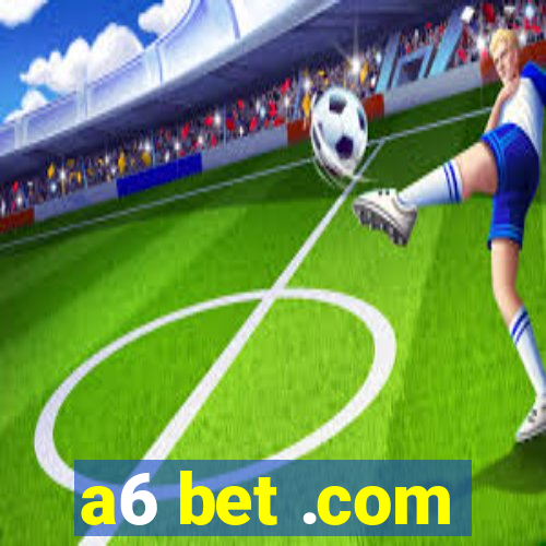 a6 bet .com