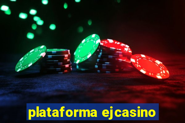 plataforma ejcasino