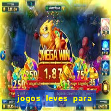 jogos leves para pc fraco blog