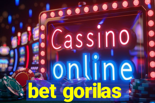 bet gorilas