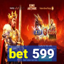 bet 599