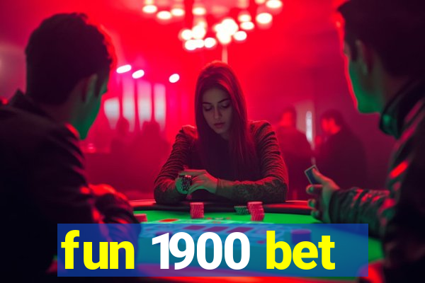 fun 1900 bet