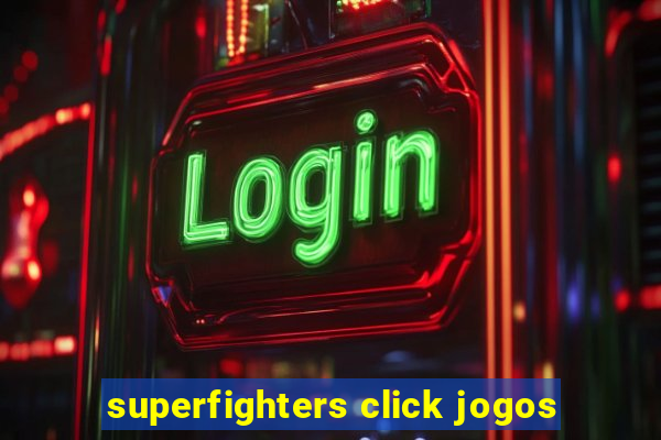 superfighters click jogos