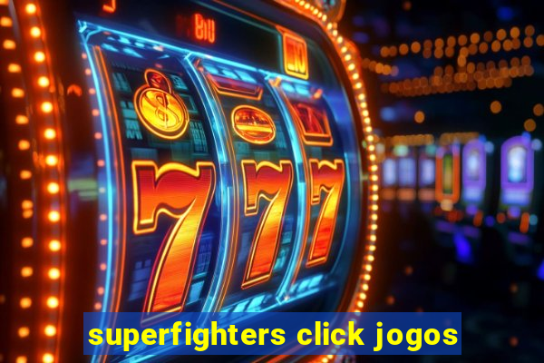 superfighters click jogos