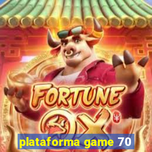 plataforma game 70