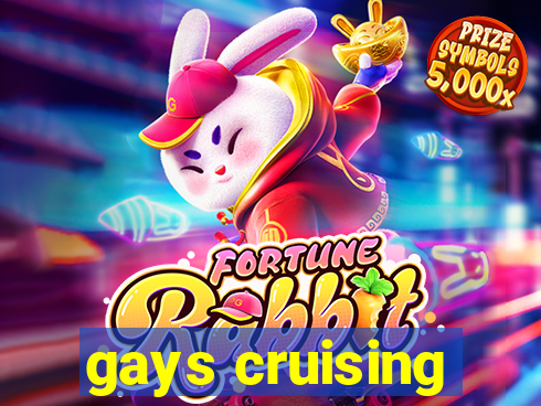 gays cruising