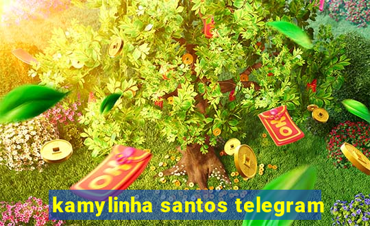 kamylinha santos telegram